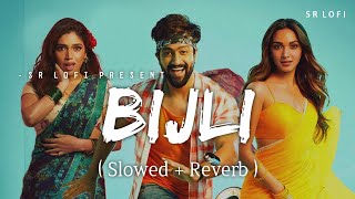 Bijli  Lofi Slowed  Reverb  Govinda Naam Mera  Mika Singh Neha Kakkar  SR Lofi [upl. by Atiluap]