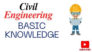 Civil Engineering Basic Knowledge [upl. by Aiahc]