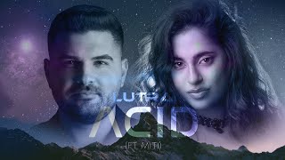 LUTRA  Acid ft Miti [upl. by Ivon620]