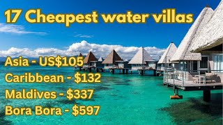 17 Cheapest overwater bungalows amp water villas around the world [upl. by Egni]