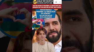 🚨I 🇸🇻 NAYIB BUKELE PROHÍBE LA IDEOLOGÍA DE GÉNERO EN LAS ESCUELAS DE EL SALVADOR 🔥 [upl. by Rehpotsirahc]