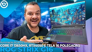 Novo ROG STRIX G16  Core i7 13650HX 16GB de RAM RTX 4050 e Tela 16 Polegadas [upl. by Anaic867]