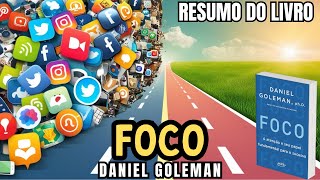 FOCO  Daniel Goleman  Melhor RESUMO do Livro [upl. by Yve]