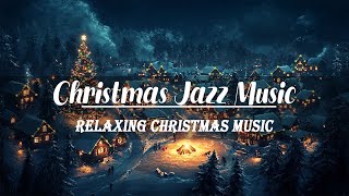 Jazz Christmas Night  Winter Snow amp Christmas Jazz  Peaceful Holiday Tunes for a Cozy Night [upl. by Anib]