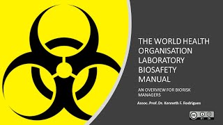 WORLD HEALTH ORGANIZATION LABORATORY BIOSAFETY MANUAL [upl. by Hughes132]