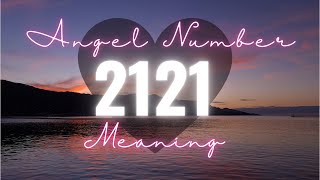 Angel number 2121  Angels Numbers Meaning [upl. by Granniah]