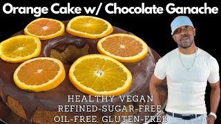 Best Vegan Orange Cake with Chocolate Ganache RefinedSugarFree GlutenFree OilFree [upl. by Rinna]