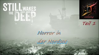 Horror in der Nordsee  Still wakes the Deep gameplay horror [upl. by Enawyd770]