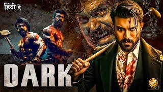 Ram Charan South Hindi Dubbed Action Movie  DARK 2024 Full HD Movie Ft Jr NTR  Blockbuster 2025 [upl. by Waldner]