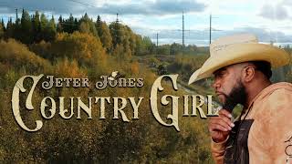 Country Girl Jeter Jones [upl. by Josephina]