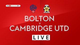 🔴 BOLTON vs CAMBRIDGE LIVE Stream Watchalong  Football Scores [upl. by Sandry32]