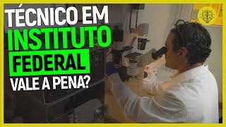 INSTITUTOS FEDERAIS COMO SÃO OS CURSOS TÉCNICOS  VALE A PENA FAZER TÉCNICO EM INSTITUTO FEDERAL [upl. by Gresham]