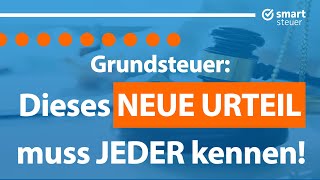 Grundsteuer Dieses NEUE Urteil muss JEDER kennen [upl. by Attekahs]