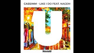 CASSIMM  Like I Do feat NaGem [upl. by Silsby987]