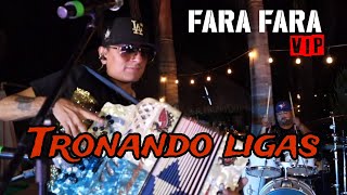 TRONANDO LIGAS  FARA FARA VIP [upl. by Alexine]