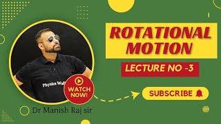 ROTATIONAL MOTION LECTURE NO  3 [upl. by Nivak113]