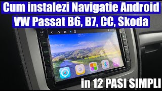 TUTORIAL Montare instalare Navigatie Android pe VW Golf Passat B6 B7 CC Skoda in 12 pasi simpli [upl. by Gerri225]