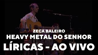 Zeca Baleiro  Heavy metal do Senhor Líricas Ao Vivo [upl. by Darnall]