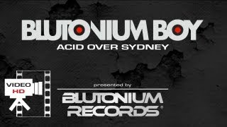 BLUTONIUM BOY  Acid Over Sydney Official Video HD [upl. by Buchbinder232]