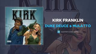 Duke Deuce amp Mulatto  Kirk AUDIO [upl. by Ayikan]