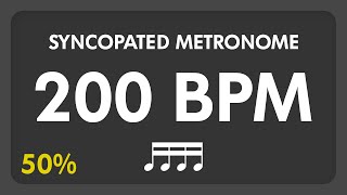 200 BPM  Syncopated Metronome  16th Notes 50 [upl. by Jarrett]