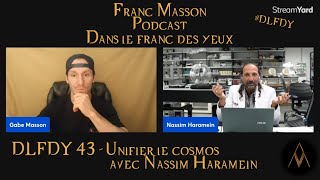 DLFDY 43  Nassim Haramein  Unifier le cosmos [upl. by Asilram]