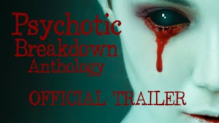 PSYCHOTIC BREAKDOWN TRAILER 2022 [upl. by Hwu]