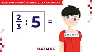 ➗ Dzielenie ułamków przez liczby naturalne ⭐ MATMAG ⭐ [upl. by Corey]