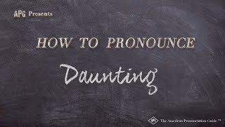 How to Pronounce Daunting Real Life Examples [upl. by Belcher]