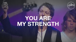 You Are My Strength  Hillsong Worship [upl. by Enyrhtak]