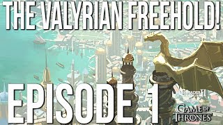 THE VALYRIAN FREEHOLD Ep 1 SERIESFreehold  CK2 Game of Thrones [upl. by Grindlay]