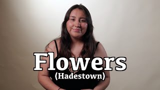 Flowers – Hadestown cover [upl. by Nirrat486]