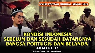 Kondisi Indonesia Sebelum Dan Sesudah Datangnya Bangsa Portugis Dan Belanda 1511  Ustad Adi Hidayat [upl. by Shani321]