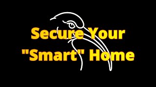 Secure Your Smart Home Dealing With Enemies In Your House [upl. by Agretha]