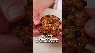 BISCOTTI DI AVENA BANANE E CIOCCOLATO IN FRIGGITRICE AD ARIA  Ricetta Facile shorts [upl. by Aneekal]