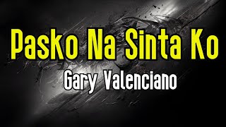 Pasko Na Sinta Ko KARAOKE  Gary Valenciano [upl. by Joelie717]