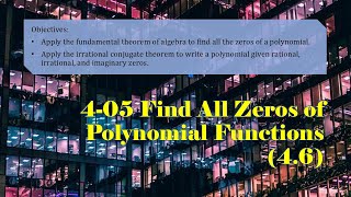 Algebra 2 405 Find All Zeros of Polynomial Functions [upl. by Airdnat958]