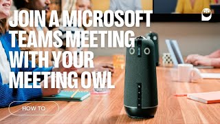 How To Join a Microsoft Teams meeting with your Meeting Owl [upl. by Lenrow]