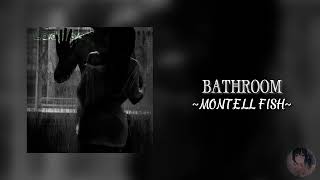 Bathroom  Montell Fish •Música Edit• [upl. by Adyahs]