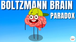 Boltzmann Brain Paradox Explained in Simple Words [upl. by Atnahsal]