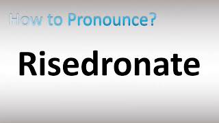 How to Pronounce Risedronate [upl. by Cassidy]