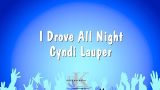 I Drove All Night  Cyndi Lauper Karaoke Version [upl. by Haldas]