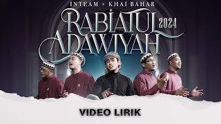 INTEAM × KHAI BAHAR • Rabiatul Adawiyah 2024  VIDEO LIRIK [upl. by Niassuh]