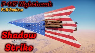 F117 Nighthawk Review  Is It Worth Buying or Grinding War Thunders Most Efficient Killer [upl. by Eahsal]