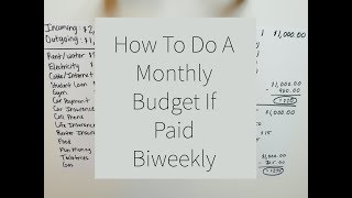 Budgeting 101 How To Do A Monthly Budget If Paid Biweekly Or Every Two Weeks [upl. by Gothurd]