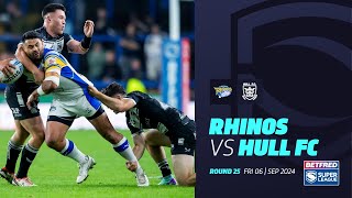 Highlights  Leeds Rhinos v Hull FC  2024 Betfred Super League Round 25 [upl. by Nesila]