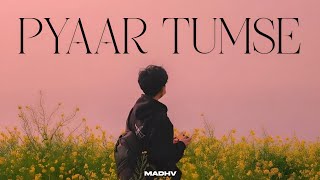 MADHV  PYAAR TUMSE  OFFICIAL AUDIO  LOVE IS MESS EP  LATEST RAP SONGS 2024 [upl. by Adnoraj562]