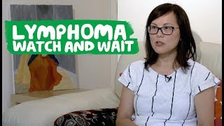 Lymphoma  Watch and Wait [upl. by Ardnos407]