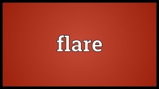 Flare Meaning [upl. by Haden]