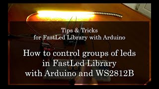 How to control groups of leds in FastLed Library with Arduino and WS2812B NEOPIXEL [upl. by Nylzor285]